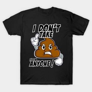 Poop Emoji - I Don't Take @#@# from anyone T-Shirt